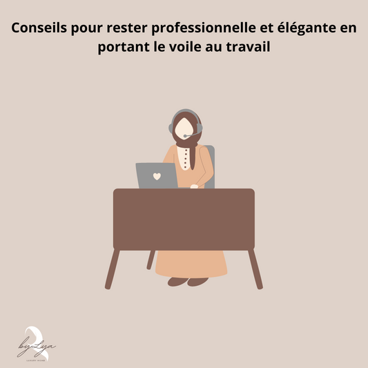 Conseils pour Rester Professionnelle et Élégante en Portant le Voile au Travail