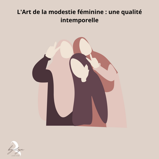 L'Art de la Modestie Féminine : Une Qualité Intemporelle